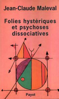 Folies hystériques et psychoses dissociatives