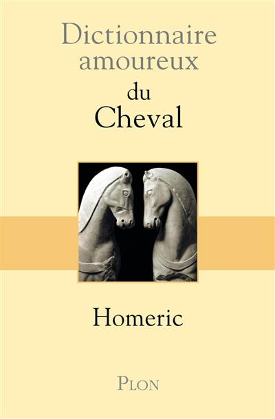 Dictionnaire amoureux du cheval