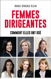 Femmes dirigeantes : comment elles ont osé