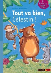 Tout va bien, Célestin !