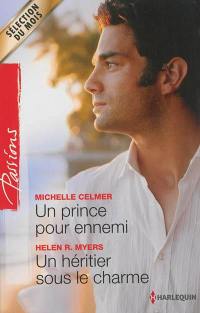 Un prince pour ennemi. Un héritier sous le charme