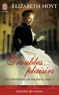 Les fantômes de Maiden Lane. Vol. 2. Troubles plaisirs