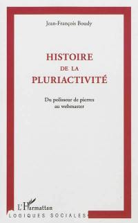 Histoire de la pluriactivité : du polisseur de pierres au webmaster