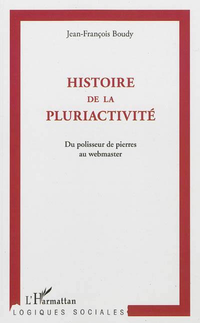 Histoire de la pluriactivité : du polisseur de pierres au webmaster