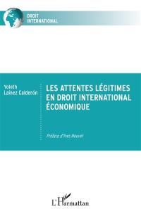 Les attentes légitimes en droit international économique