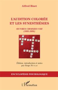 Oeuvres choisies. Vol. 8. L'audition colorée et les synesthésies (1891-1894)