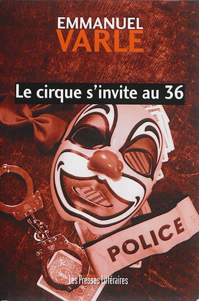 Le cirque s'invite au 36