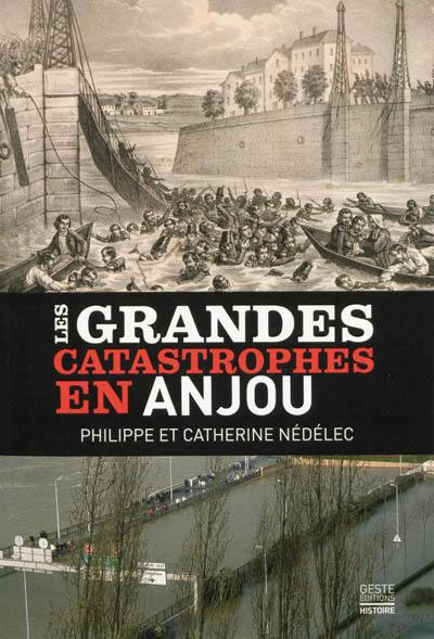 Les grandes catastrophes en Anjou