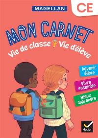 Mon carnet CE : vie de classe, vie d'élève : devenir élève, vivre ensemble, mieux apprendre