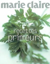 Recettes primeurs : Marie-Claire