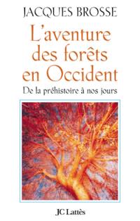 L'aventure des forêts en Occident : de la préhistoire à nos jours