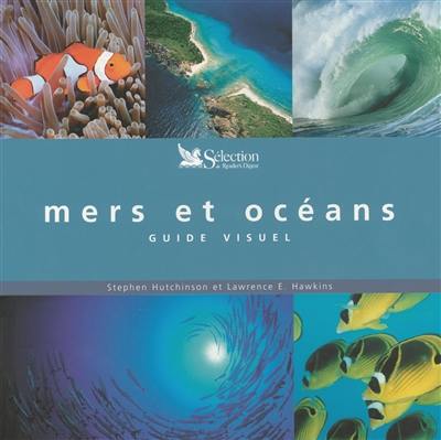 Mers et océans : guide visuel Mers et océans : guide visuel