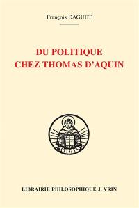 Du politique chez Thomas d'Aquin