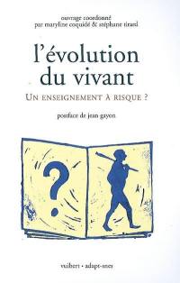 L'évolution du vivant : un enseignement à risques ?