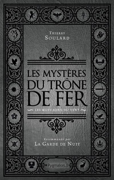 Les mystères du Trône de fer. Vol. 1. Les mots sont du vent