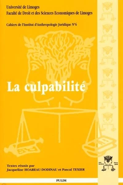 La culpabilité : actes des 20es Journées d'histoire du droit, 4-6 octobre 2000