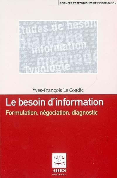 Le besoin d'information : formulation, négociation, diagnostic