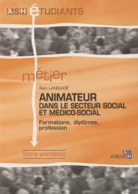 Animateur dans le secteur social et médico-social : formations, diplômes, profession