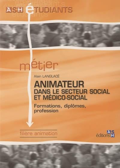 Animateur dans le secteur social et médico-social : formations, diplômes, profession