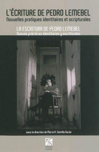 L'écriture de Pedro Lemebel : nouvelles pratiques identitaires et scripturales. La escritura de Pedro Lemebel : nuevas practicas identitarias y escriturales