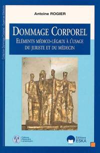 Dommage corporel : éléments médico-légaux à l'usage du médecin et du juriste