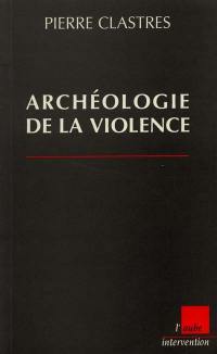 Archéologie de la violence : la guerre dans les sociétés primitives