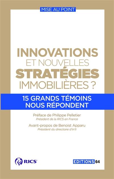 Innovations et nouvelles stratégies immobilières ? : 15 témoins nous répondent