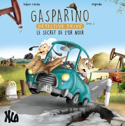 Gasparino, détective privé. Vol. 2. Le secret de l'or noir