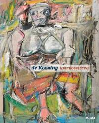 Willem de Kooning : A Retrospective (New edition)