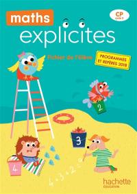 Maths explicites CP, cycle 2 : fichier de l'élève : programmes 2018