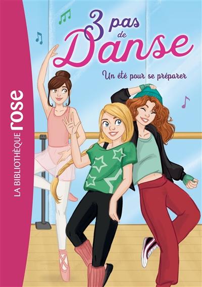 3 pas de danse. Vol. 1. Un été pour se préparer