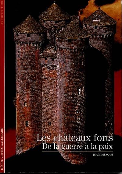 Les châteaux forts : de la guerre à la paix