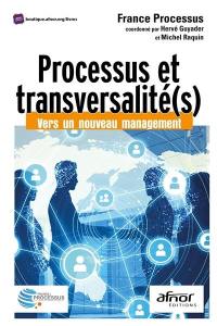 Processus et transversalité(s) : vers un nouveau management