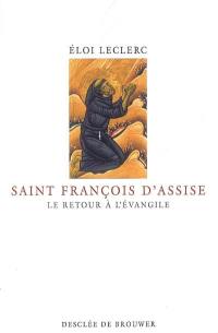 Saint François d'Assise : le retour à l'Evangile