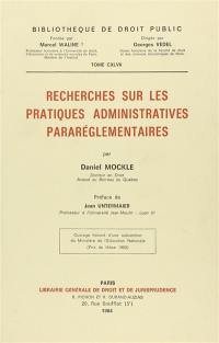 Recherches sur les pratiques administratives pararéglementaires