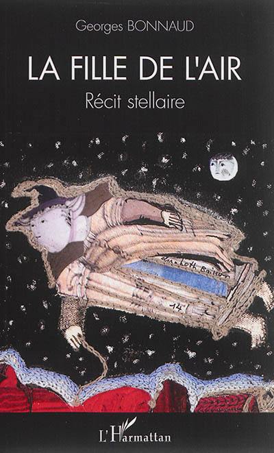 La fille de l'air : récit stellaire