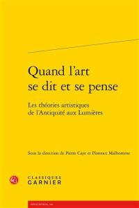 Quand l'art se dit et se pense : les théories artistiques de l'Antiquité aux Lumières