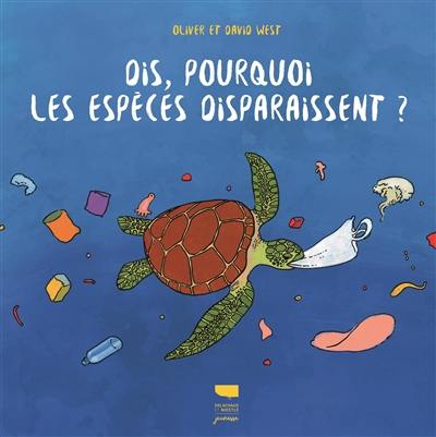 Dis, pourquoi les espèces disparaissent ?