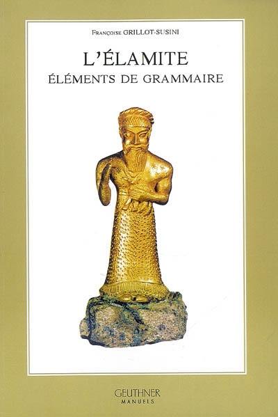 L'élamite : éléments de grammaire