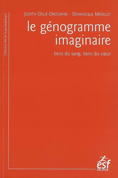 Le génogramme imaginaire : liens du sang, liens du coeur