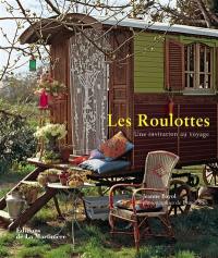 Les roulottes : une invitation au voyage