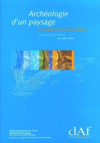 Archéologie d'un paysage : les étangs de Saint-Blaise