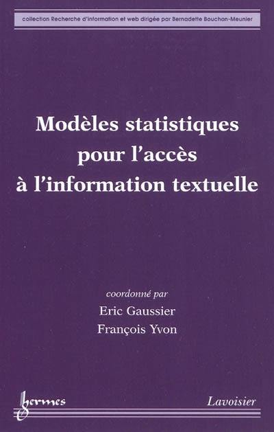 Modèles statistiques pour l'accès à l'information textuelle