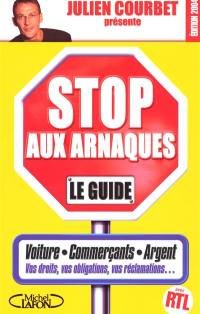 Stop aux arnaques : le guide