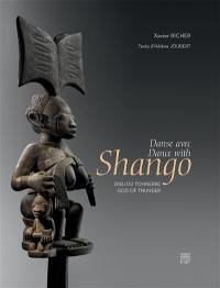 Danse avec Shango, dieu du tonnerre. Dance with Shango, god of thunder