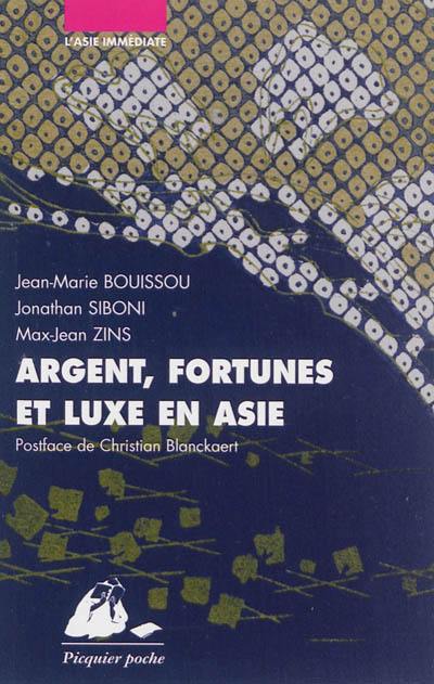 Argent, fortunes et luxe en Asie : Japon, Chine, Inde