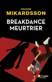 Breakdance meurtrier