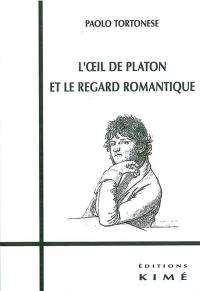 L'oeil de Platon et le regard romantique