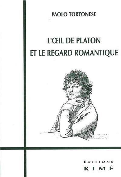 L'oeil de Platon et le regard romantique