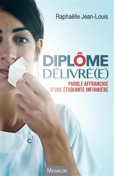 Diplôme délivré(e) : parole affranchie d'une étudiante infirmière